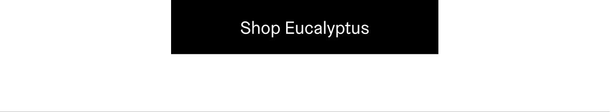 Shop Eucalyptus