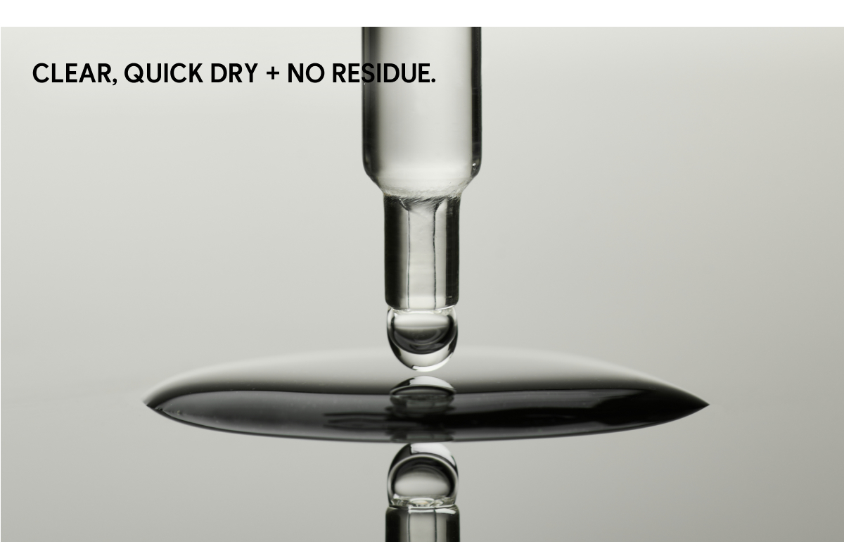 Clear, quick dry + no residue.