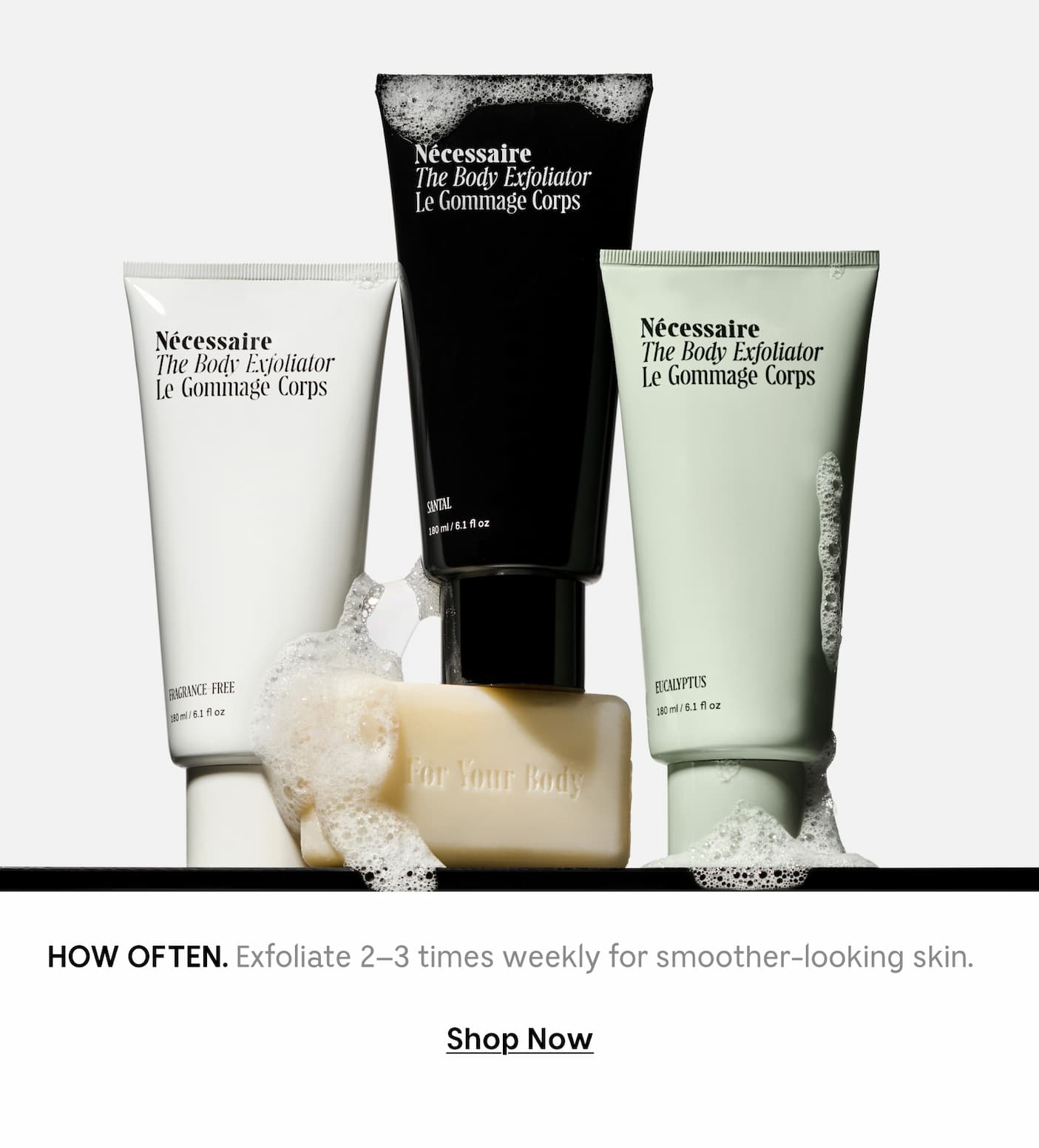 How often. Exfoliate 2-3 times weekly for smoother-looking skin. | Shop now