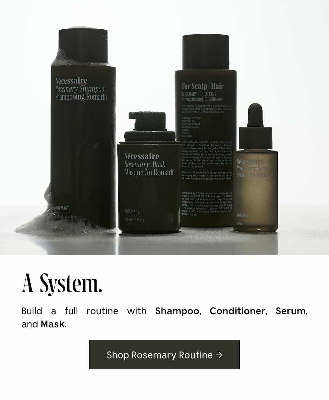 A System. Build a full routine with Shampoo, Conditioner, Serum, and Mask.