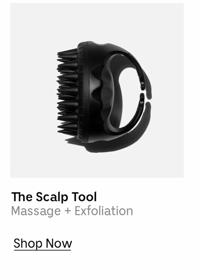 The Scalp Tool | Massage + Exfoliate | Shop Now