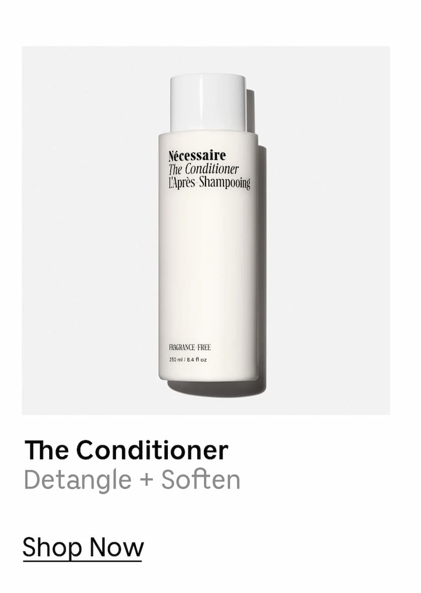 The Conditioner | Detangle + Soften | Shop Now