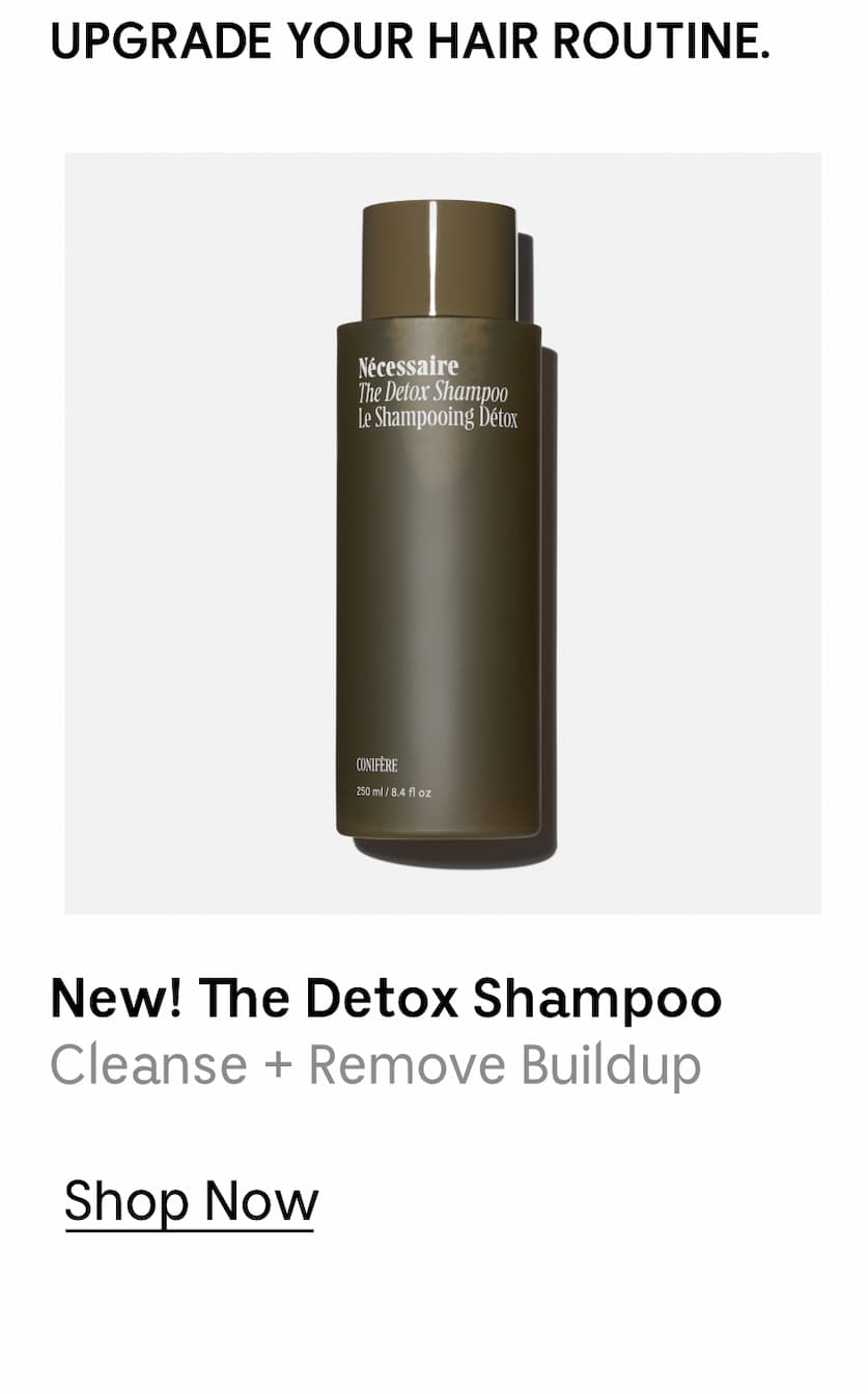 New! The Detox Shampoo Cleanse + Remove Buildup | Shop Now