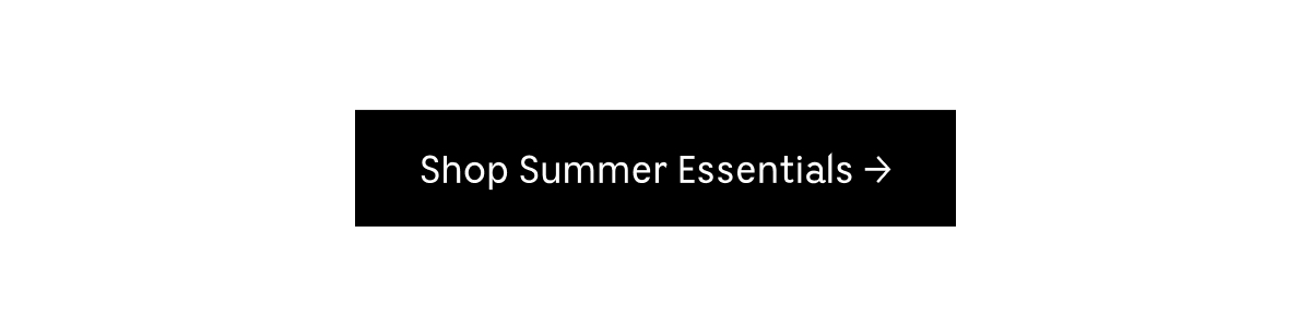 Shop Summer Essentials