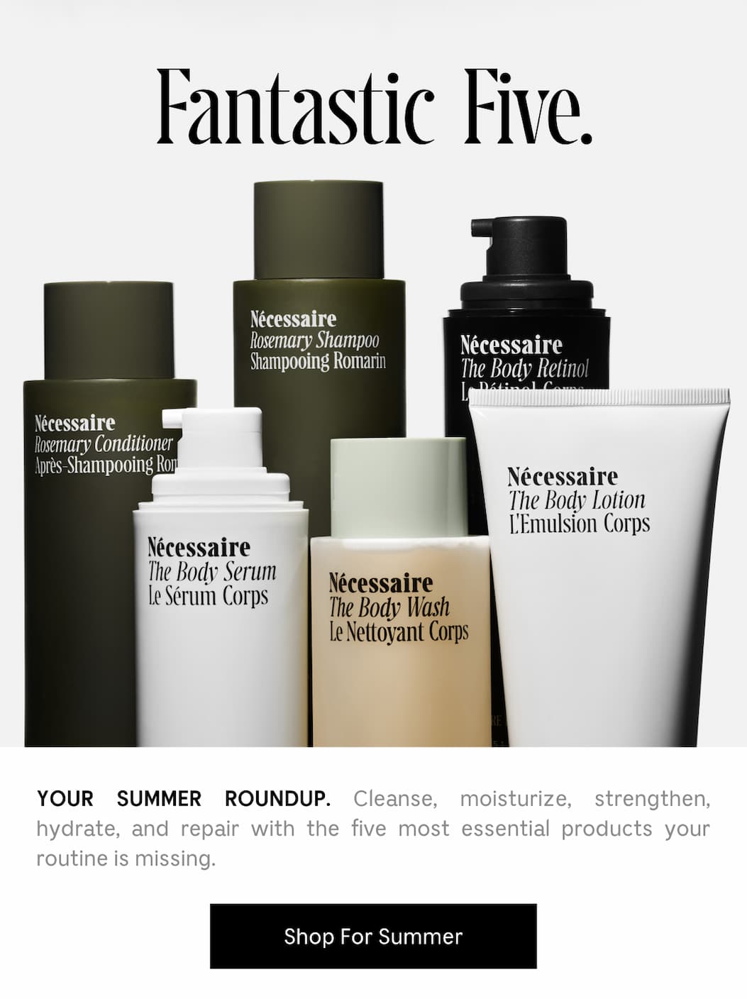 YOUR SUMMER ROUNDUP. Cleanse, Moisturize, strengthen, hydrate, and repair with the five most essential products your routine is missing. [ Shop For Summer ]