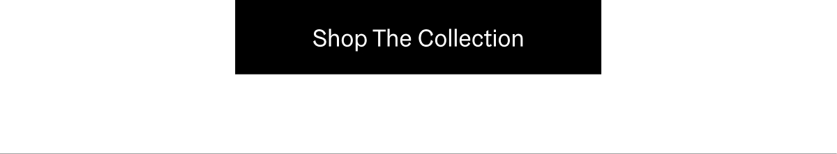 Shop The Collection