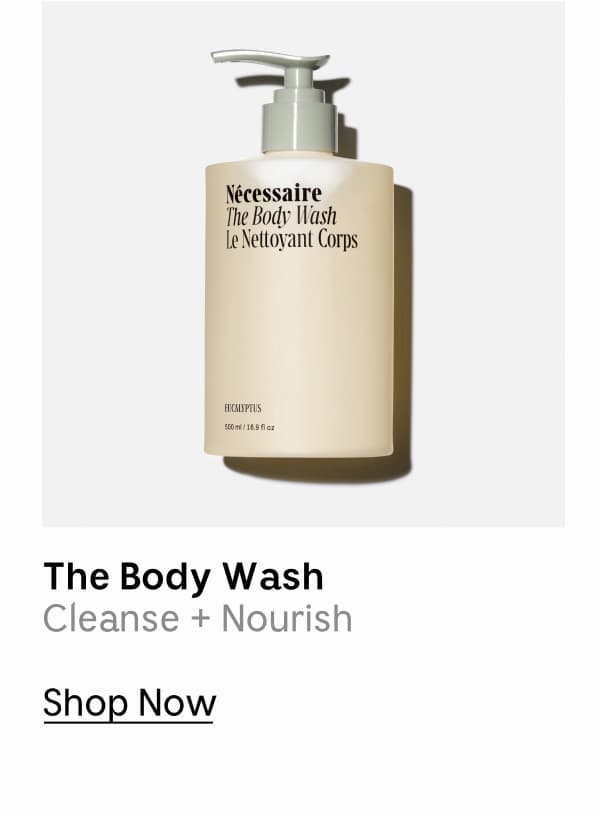 The Body Wash | Cleanse + Nourish | Shop Now