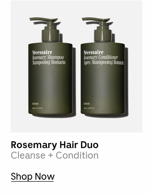 Rosemary Hair Duo | Cleanse + Condition | Shop Now