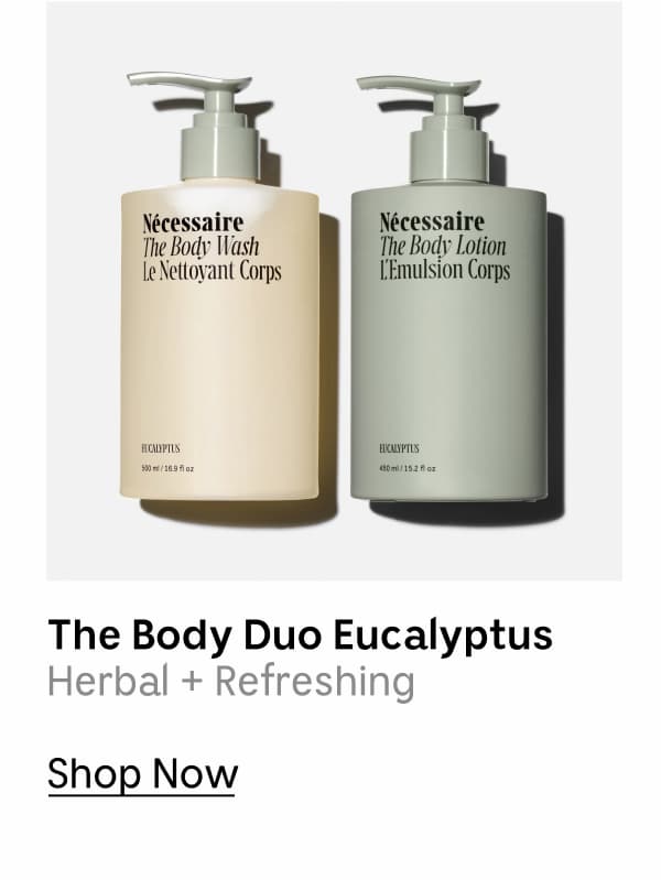 The Body Duo Eucalyptus | Herbal + Refreshing | Shop Now