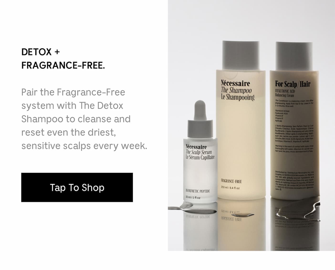DETOX + FRAGRANCE-FREE. Pair the Fragrance-Free system with Detox Shampoo to cleanse and reset even the driest, sensitive scalps every week. Tap To Shop
