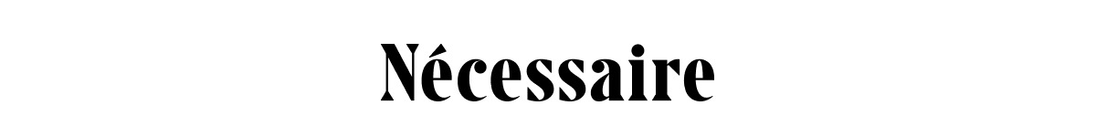 Nécessaire