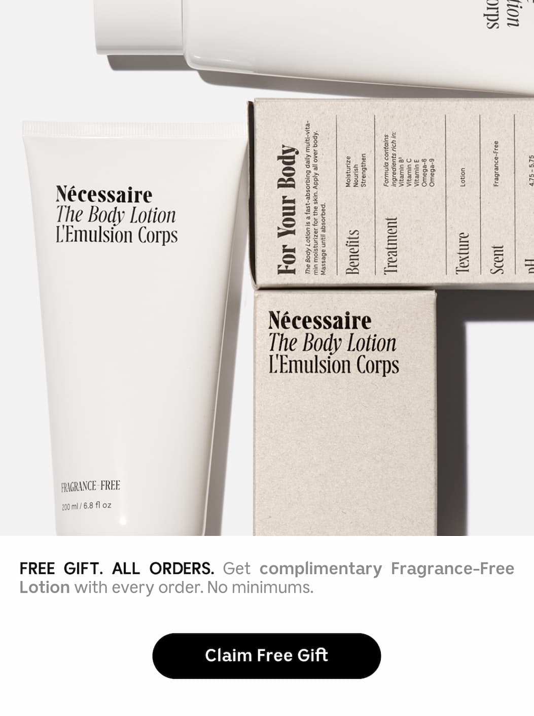 FREE GIFT. ALL ORDERS. Get complimentary Fragrance-Free Lotion with every order. No minimums. | Claim Free Gift