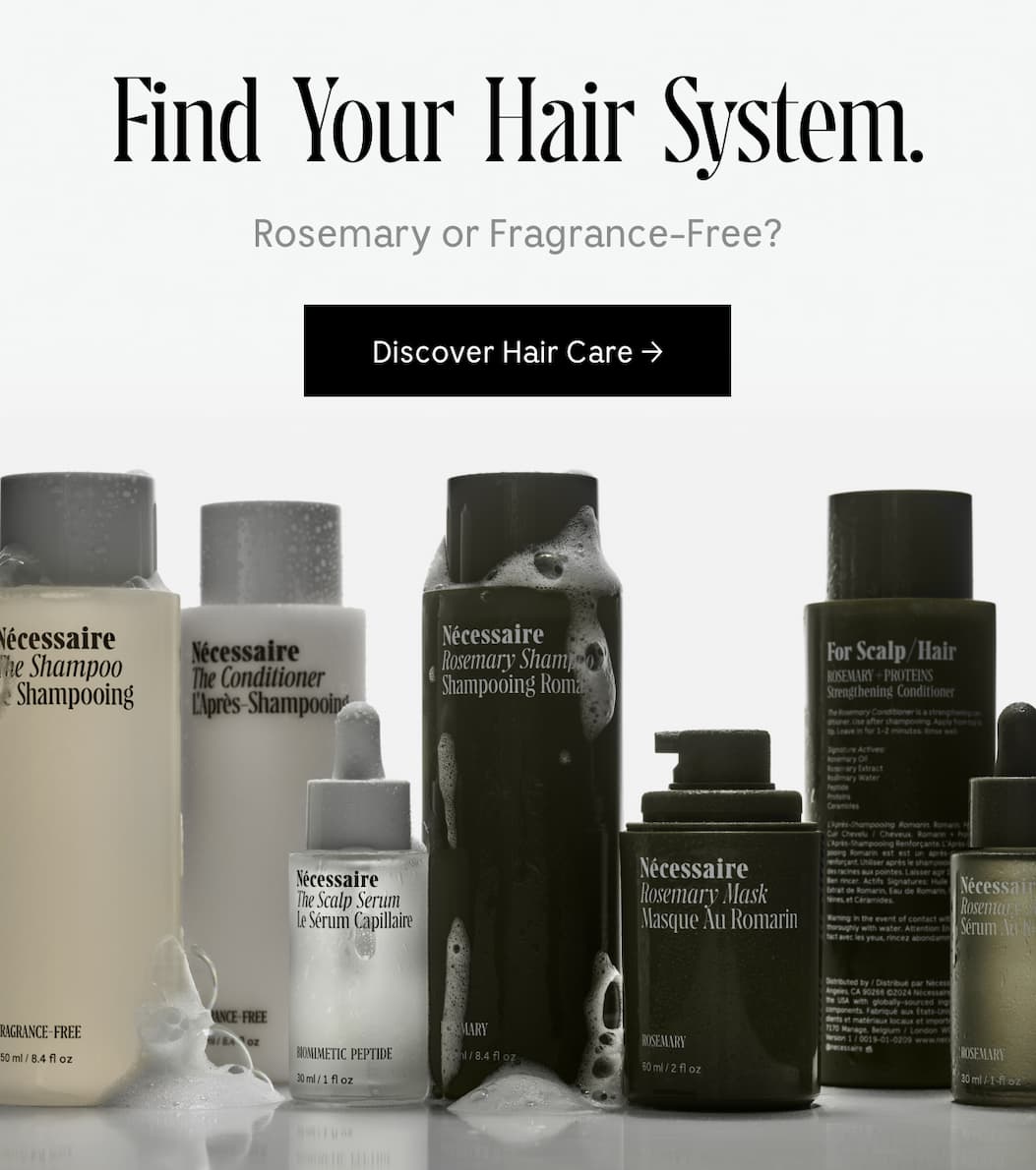 Find Your Hair System. Rosemary or Fragrance-Free? Discover Hair care -> 