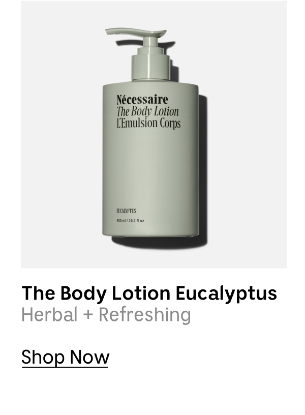The Body Lotion Eucalyptus | Herbal + Refreshing | Shop Now