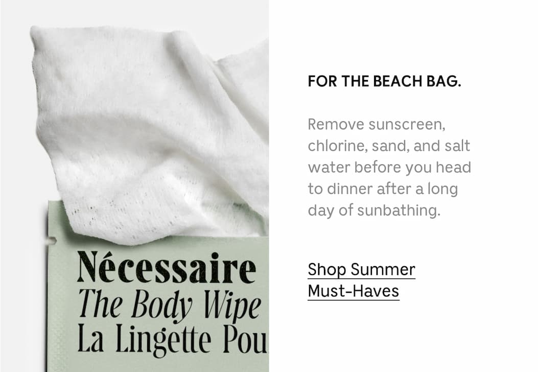 FOR THE BEACH BAG. Remove sunscreen, chlorine, sand, and salt water before you head to dinner after a long day of sunbathing. Shop Summer Must-Haves