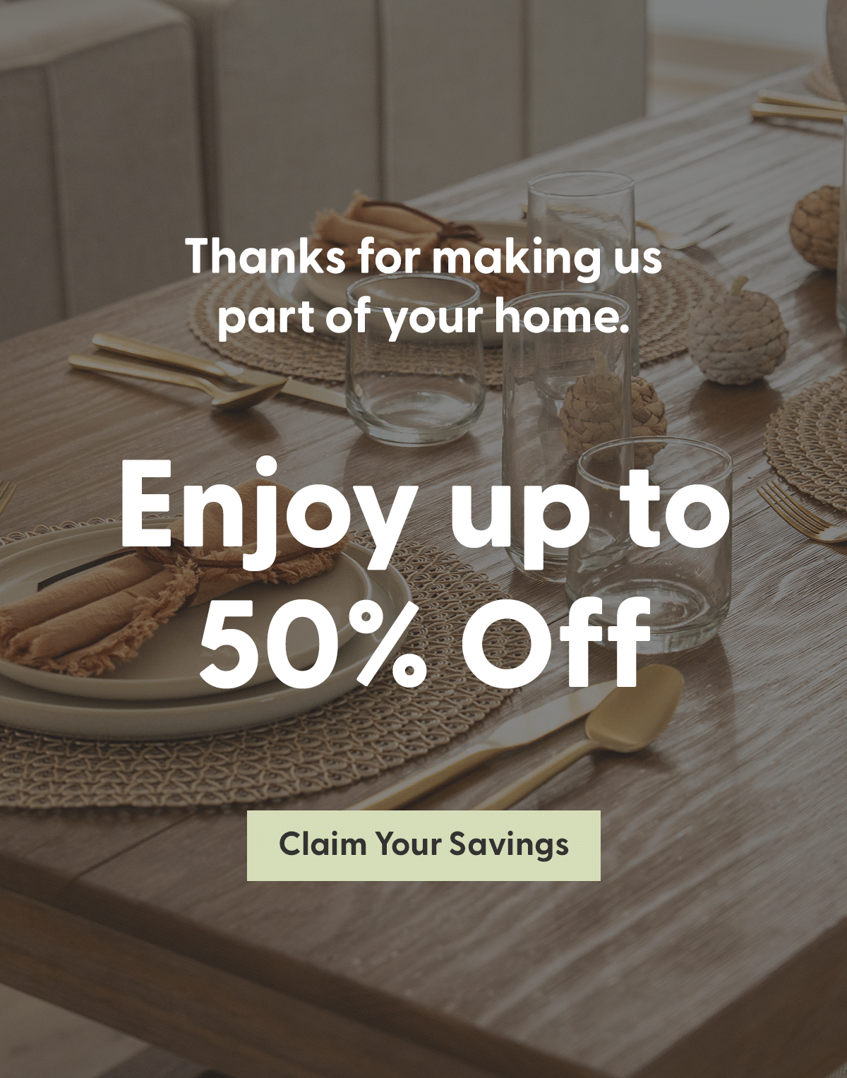 Enjoy up to 50% Off