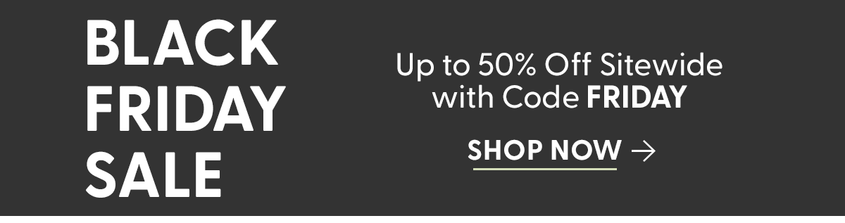 Shop the Black Friday Sale
