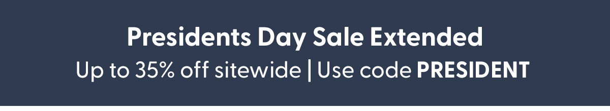 Presidents Day Sale Extended