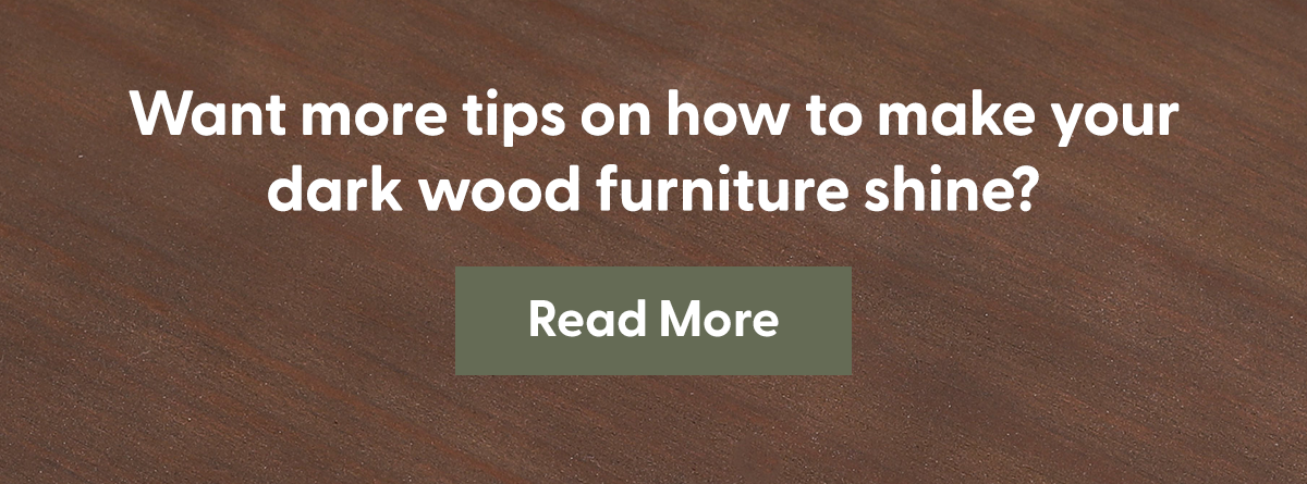 How to Style Dark Wood