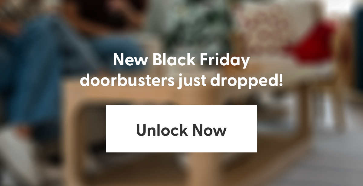 Unlock NEW Black Friday Doorbusters