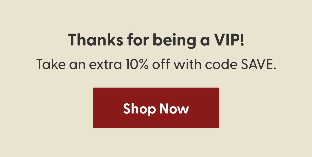 Get an extra 10% off your order