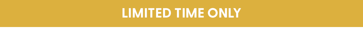 Limited Time Only