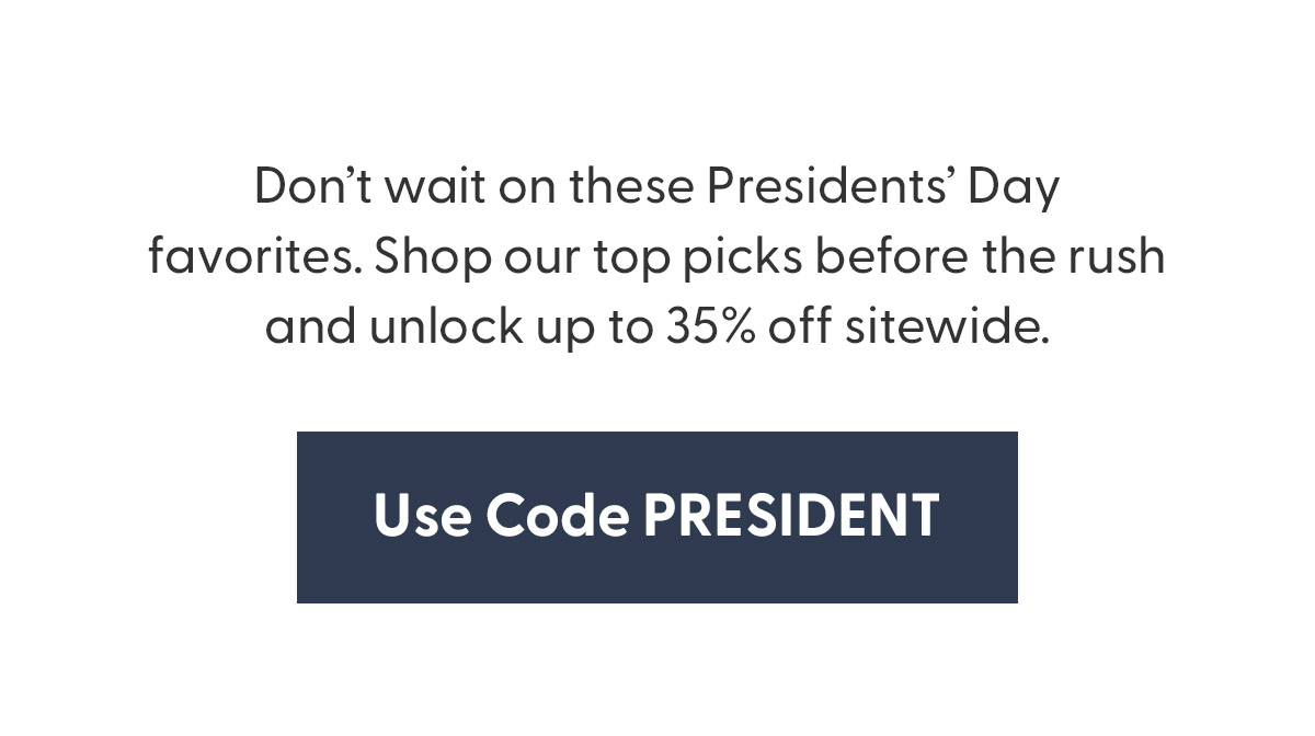 Use Code PRESIDENT