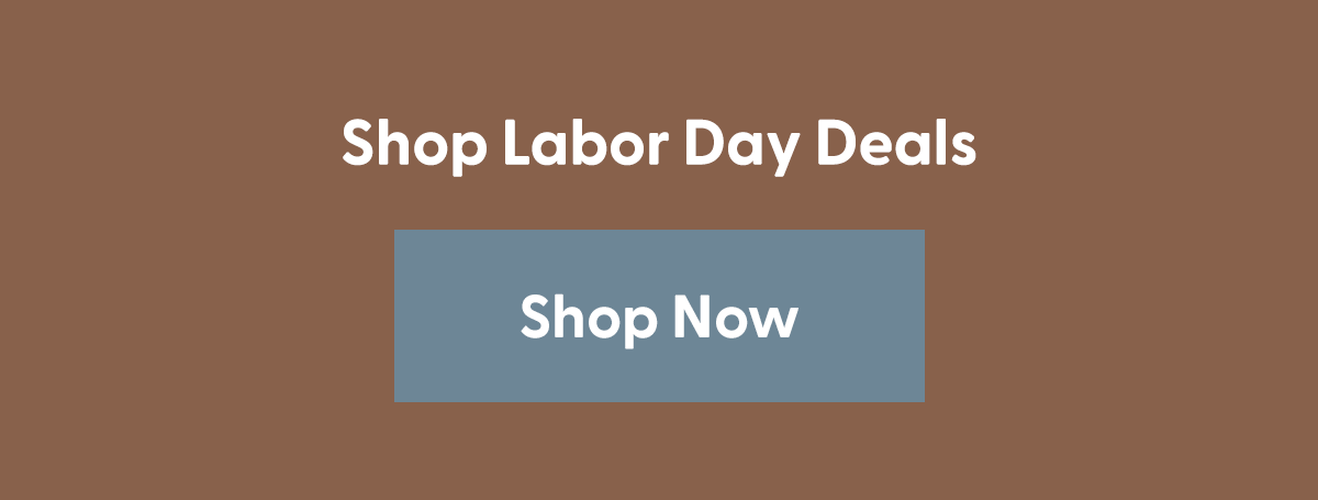 Shop Labor Day Deals