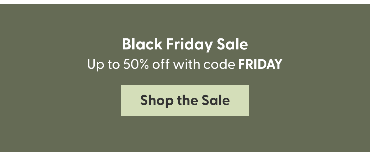 Shop the Black Friday Sale