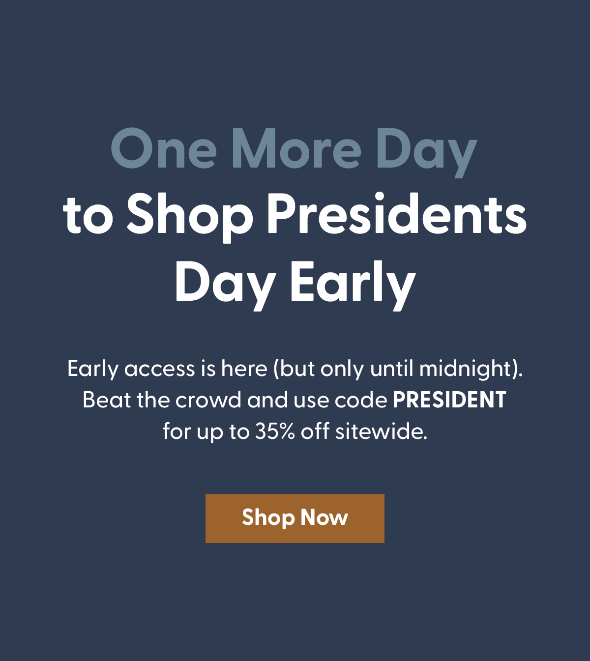 One More Day to Shop Presidents Day Early