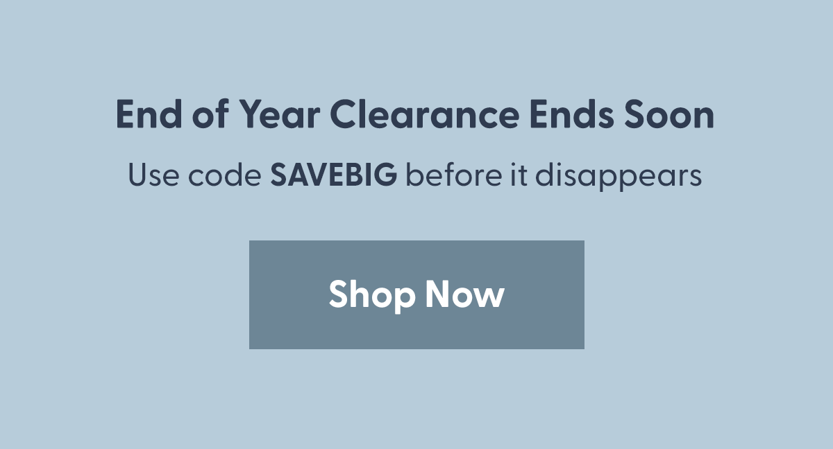 End of Year Clearance Ends Soon