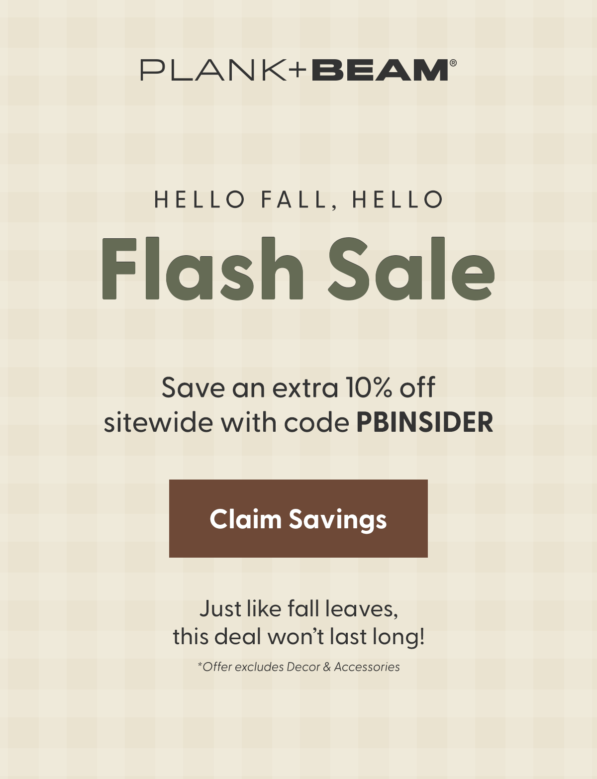 Save an extra 10% off sitewide with code PBINSIDER