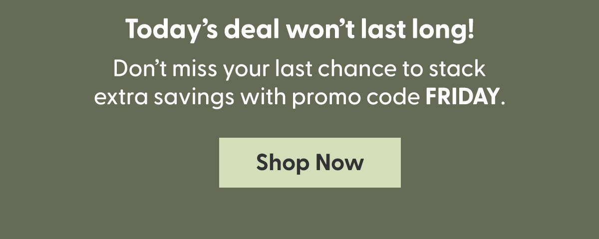 Shop the Deal of the Day + Extra Savings
