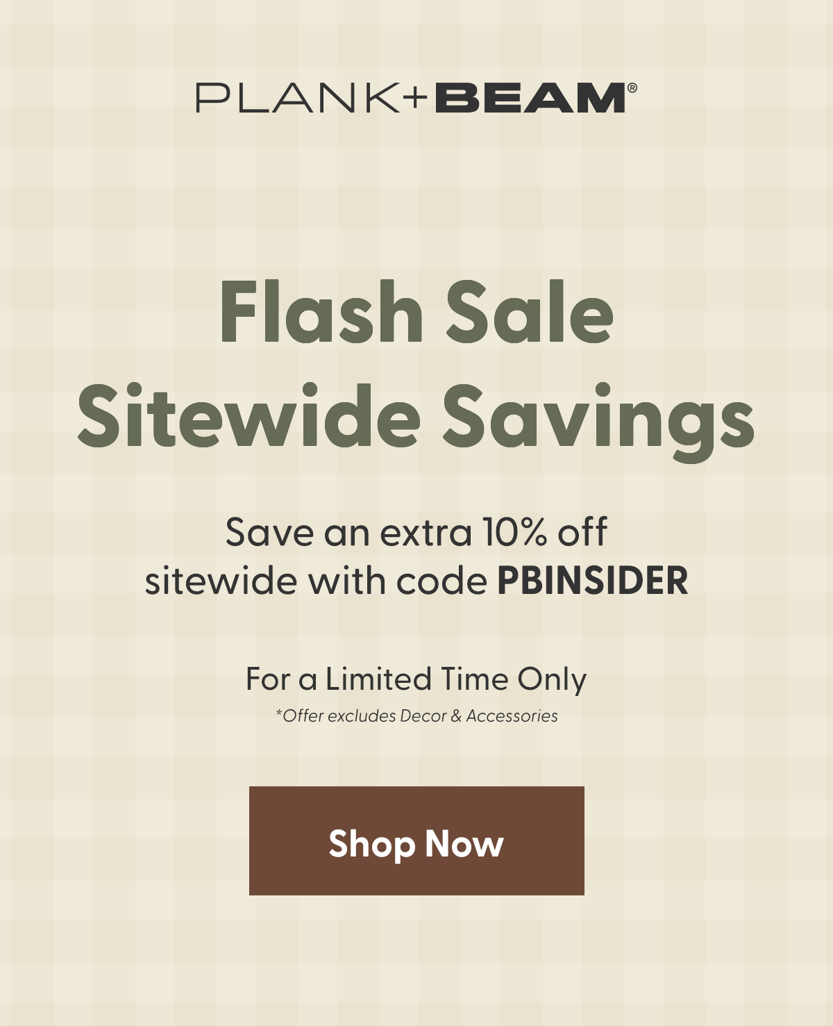 Save an extra 10% off sitewide with code PBINSIDER