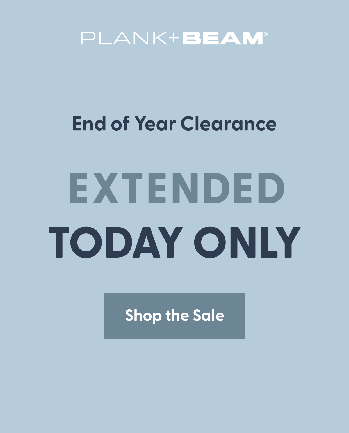 End of Year Clearance Extended Today Only