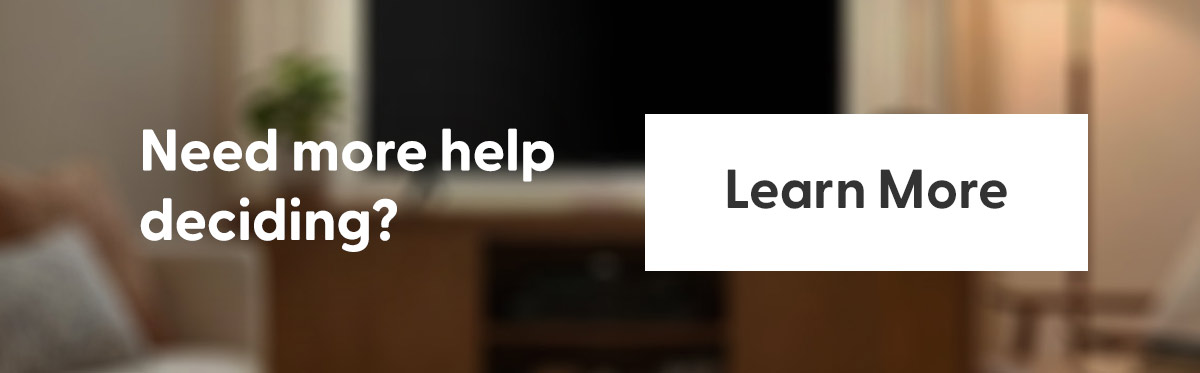 Need more help deciding?
