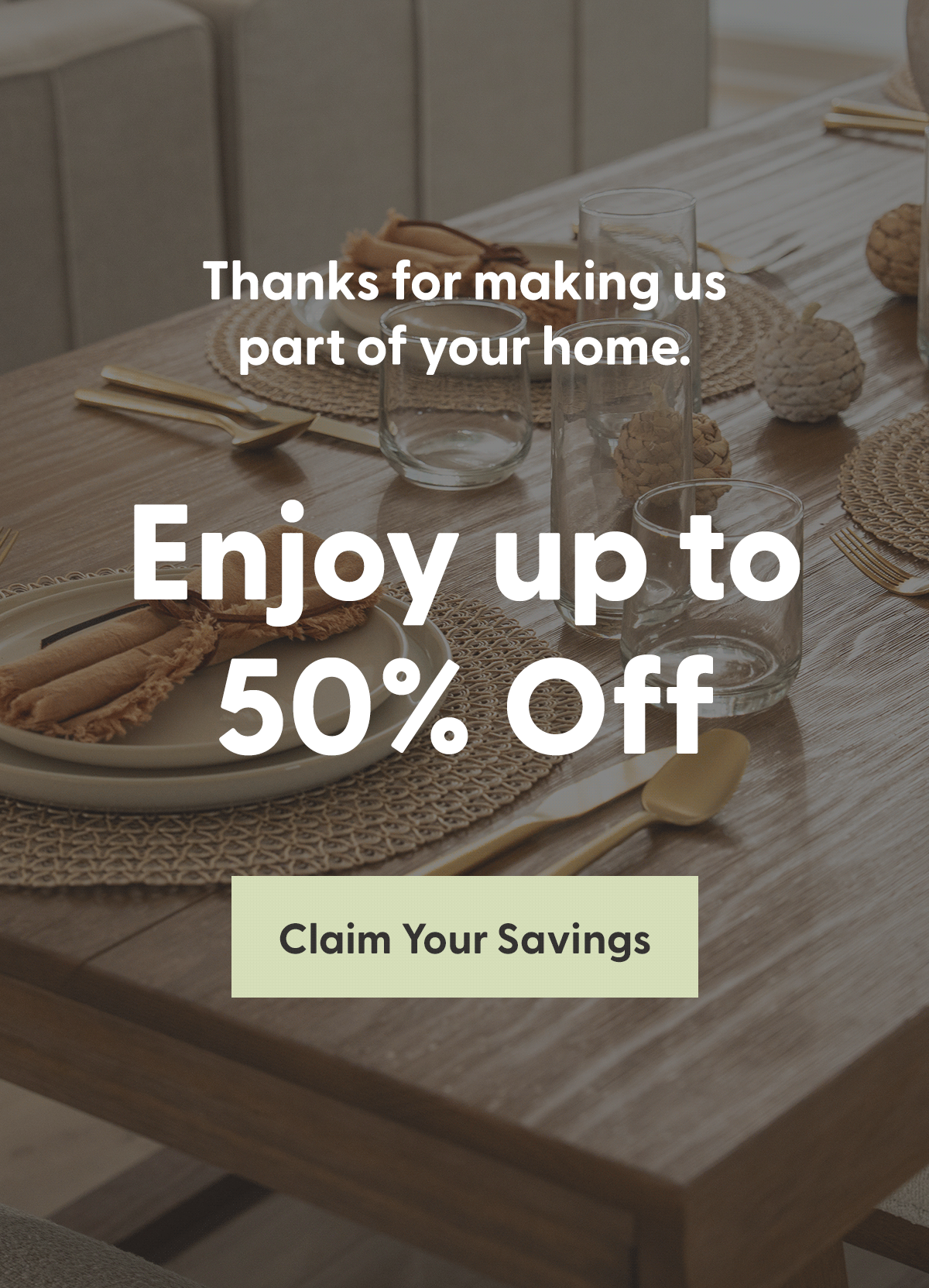 Enjoy up to 50% Off
