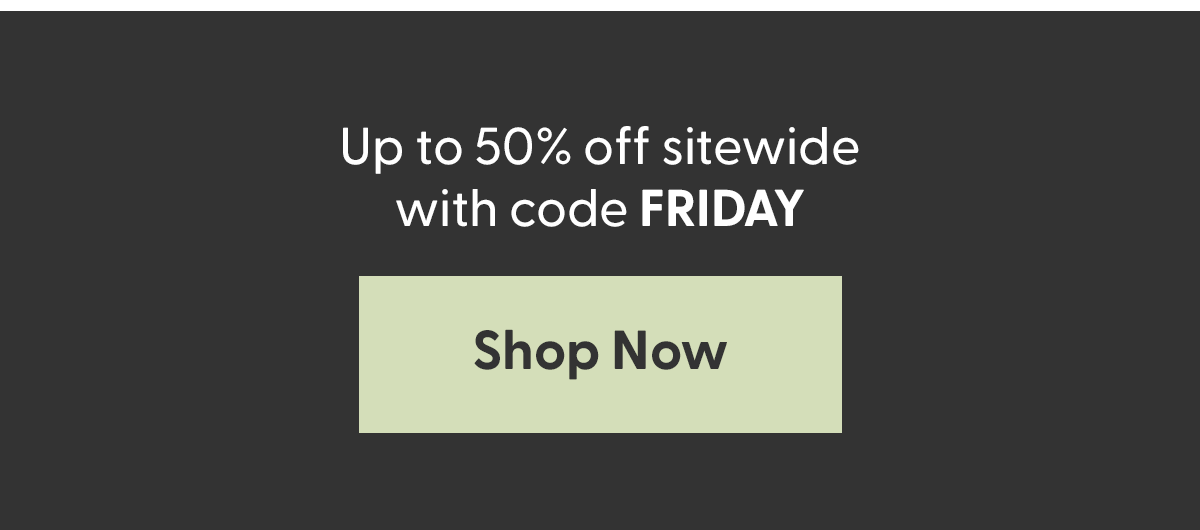 Save Up to 50% Off Sitewide
