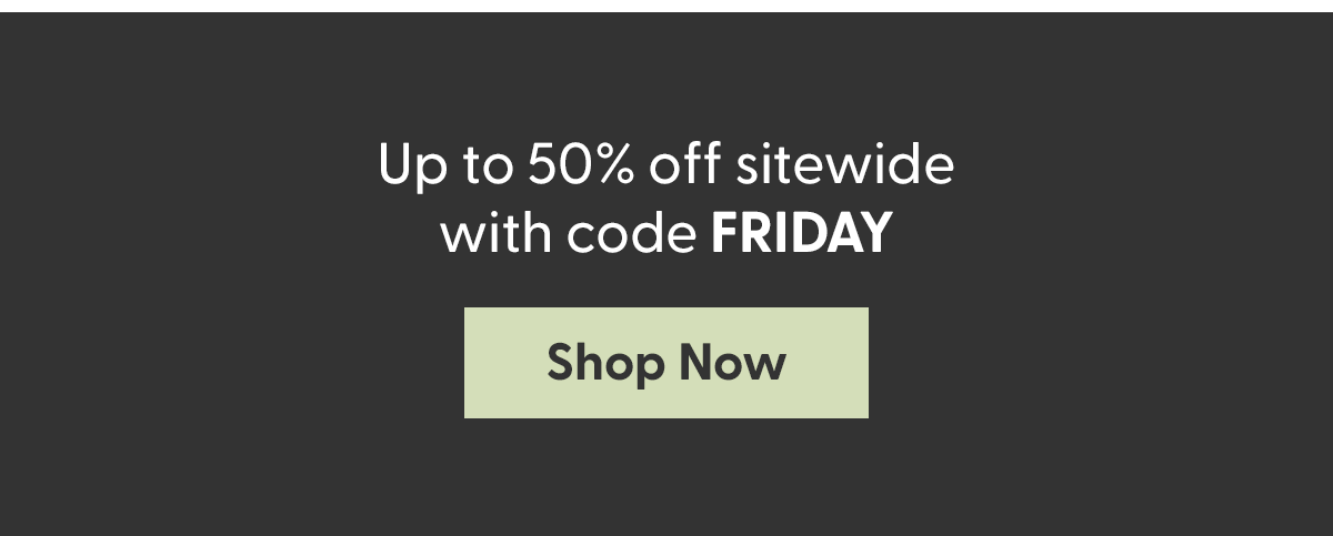 Save Up to 50% Off Sitewide