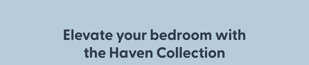 Shop the Haven Collection