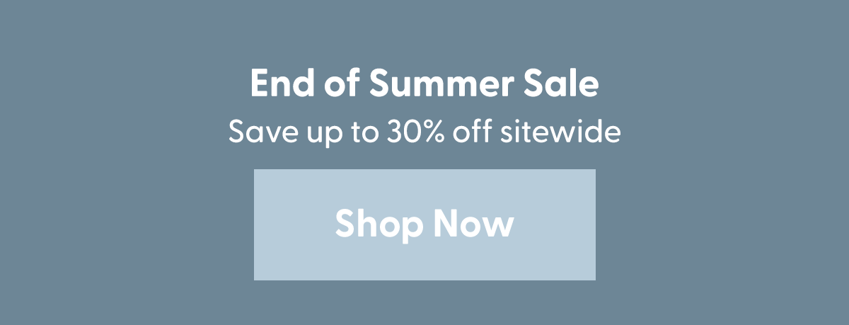 Shop the End of Summer Sale