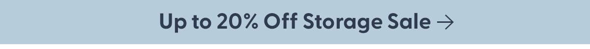 Up to 20% Off Storage Sale