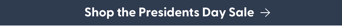 Shop the Presidents Day Sale