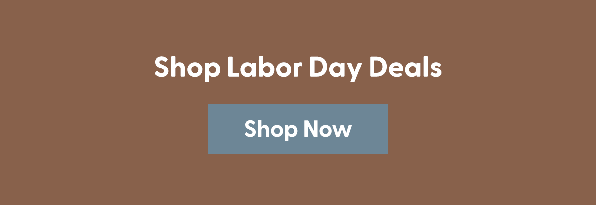 Shop Labor Day Deals