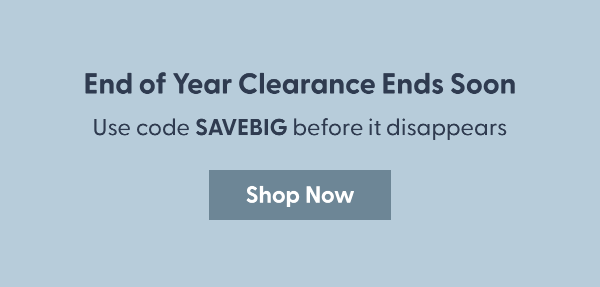 End of Year Clearance Ends Soon