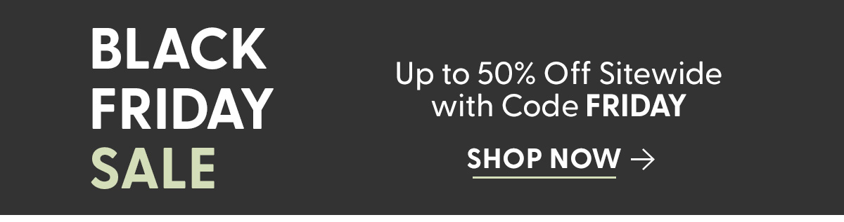 Shop the Black Friday Sale
