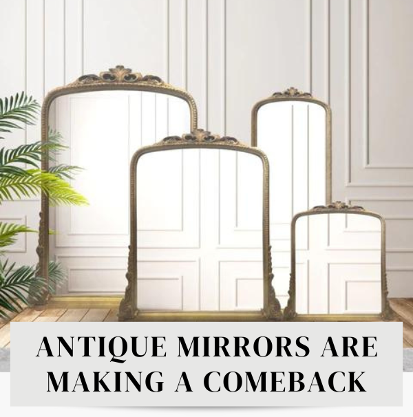 🤩 Antique Mirrors Are Making A Comeback West Mirrors