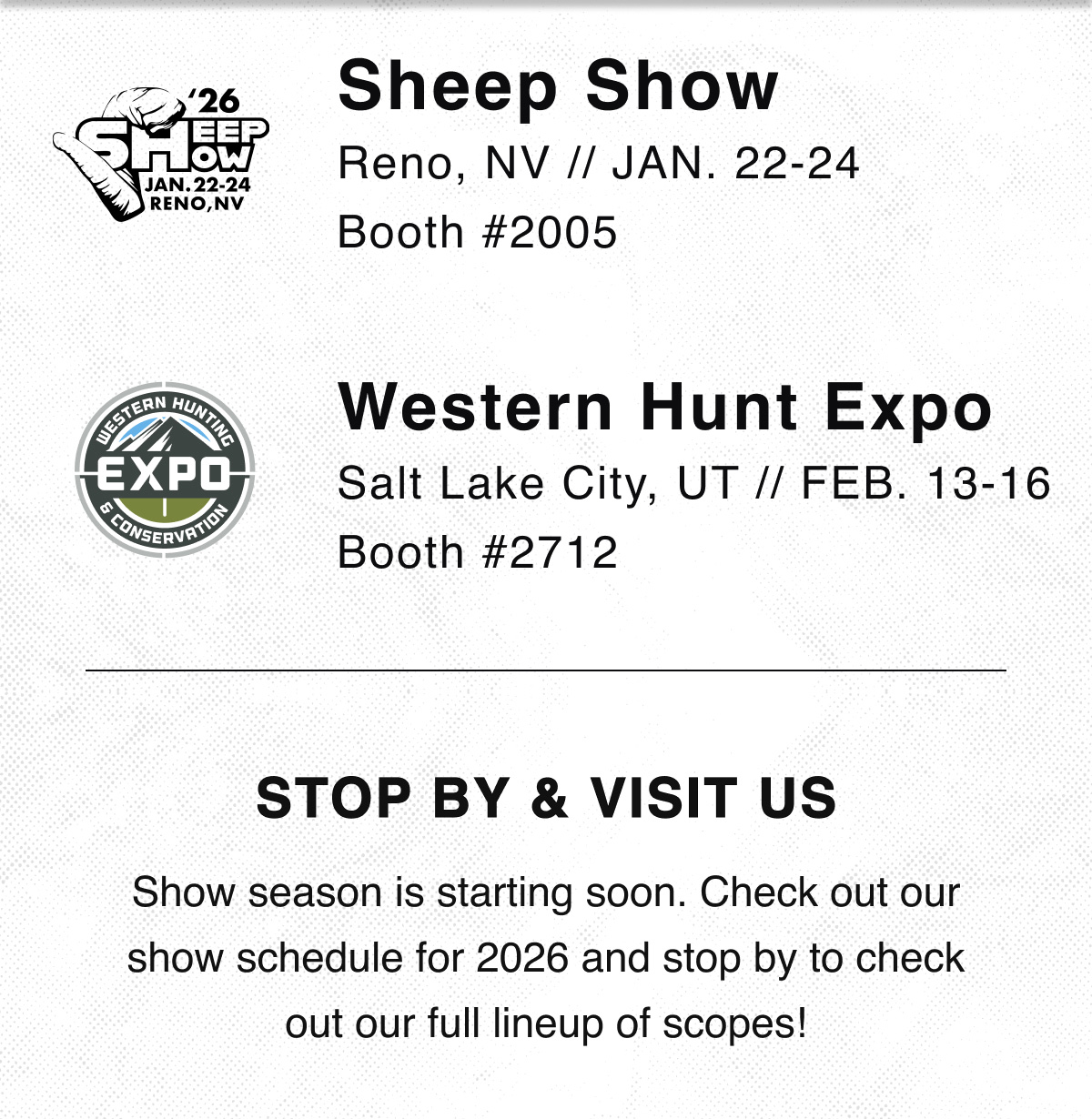 Come see us at the shows!