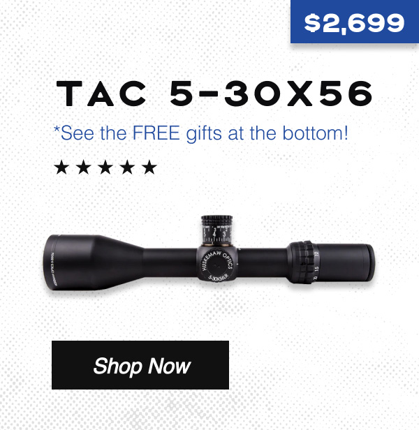 Learn more about the Tac 5-30x56 scope!