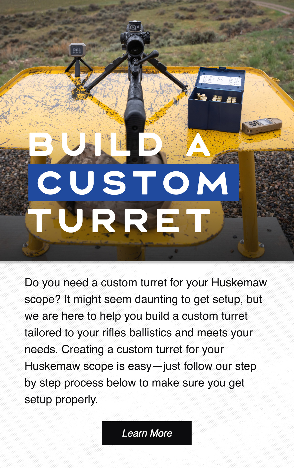 Build a custom turret for your Huskemaw scope!